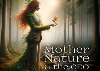 Mother Nature & The CEO